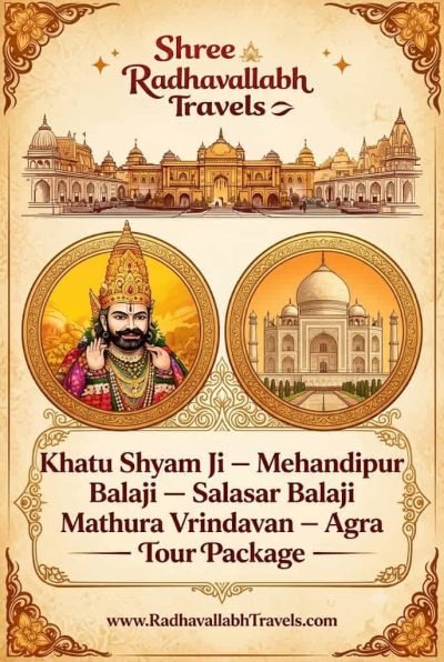 Gorakhpur to Khatu Shyam Ji, Mehandipur Balaji, Salasar Balaji, Vrindavan & Agra Tour 5N/6D